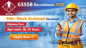 GSSSB Work Assistant Recruitment 2026 - Apply Online for 336 Posts GSSSB Work Assistant Recruitment 2026 - Apply Online for 336 Posts