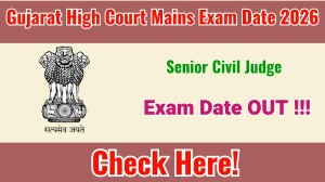 Gujarat High Court Senior Civil Judge Mains Exam Date 2026 Announced: Check Schedule
