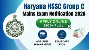 Haryana HSSC Group C Mains Exam Notification 2026 - Apply Online for 3112 Posts