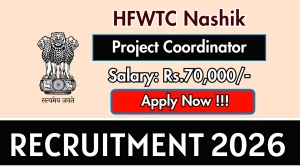 HFWTC Nashik Project Coordinator Recruitment 2026 - Apply Offline
