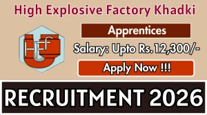 High Explosive Factory Khadki Apprentices Recruitment 2026 - Apply Offline for 90 Posts