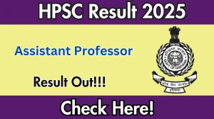 HPSC Assistant Professor Result 2025 OUT (Direct Link) - Download Scorecard @hpsc.gov.in