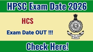 HPSC HCS Exam Date 2026 Out, Prelims & Mains Schedule @hpsc.gov.in