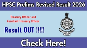 HPSC TO/ ATO Prelims Revised Result 2026 OUT - Download Scorecard @hpsc.gov.in