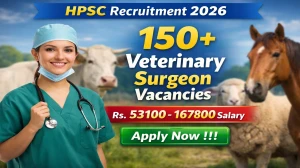 HPSC Veterinary Surgeon Recruitment 2026 Withdrawn - Apply Online for 162 Posts