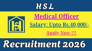HSL Medical Officer Recruitment 2026 - Apply Online