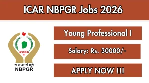 ICAR NBPGR Young Professional I Recruitment 2026 - Apply Offline