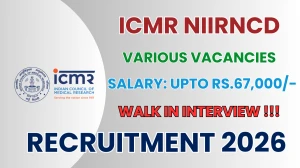 ICMR NIIRNCD Recruitment 2026 – Walk in for 45 Project Technical Support, Project Scientist And More Posts