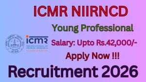 ICMR NIIRNCD Young Professional Recruitment 2026 - Apply Offline