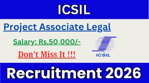 ICSIL Project Associate Legal Recruitment 2026 – Walk in