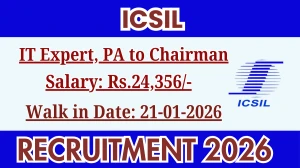 ICSIL Recruitment 2026 – Walk in for 02 IT Expert, PA to Chairman Posts