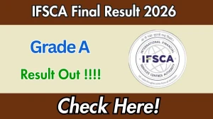 IFSCA Grade A Final Result 2026 OUT - Download Scorecard @ifsca.gov.in