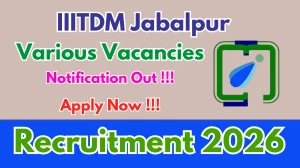 IIITDM Jabalpur Recruitment 2026 - Apply Online for 03 Research Associates, Field Investigator And More Posts