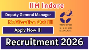 IIM Indore Deputy General Manager Recruitment 2026 - Apply Offline