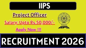 IIPS Project Officer Recruitment 2026 - Apply Online for 09 Posts