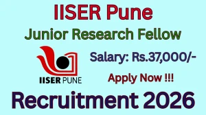 IISER Pune Junior Research Fellow Recruitment 2026 - Apply Offline