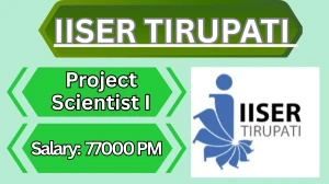 IISER Tirupati Project Scientist I Recruitment 2026 – Walk in