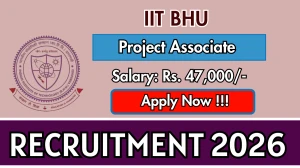 IIT BHU Project Associate Recruitment 2026 – Apply Online
