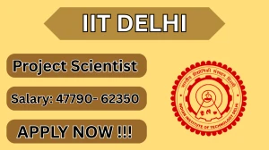 IIT Delhi Project Scientist Recruitment 2026 – Walk in for 02 Posts