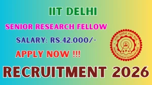 IIT Delhi Senior Research Fellow Recruitment 2026 - Apply Offline