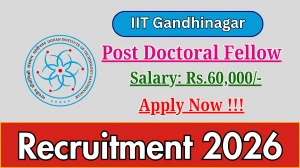 IIT Gandhinagar Post Doctoral Fellow Recruitment 2026 - Apply Online