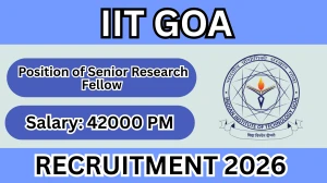 IIT Goa Senior Research Fellow Recruitment 2026 - Apply Offline