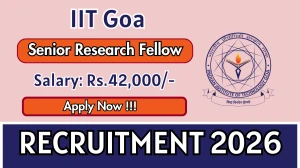 IIT Goa Senior Research Fellow Recruitment 2026 - Apply Online for 01 Posts