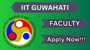 IIT Guwahati Faculty Recruitment 2026 – Apply Online IIT Guwahati Faculty Recruitment 2026 – Apply Online