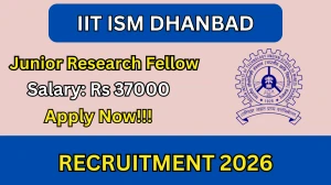IIT ISM Dhanbad Junior Research Fellow Recruitment 2026 – Apply Online for 01 Posts