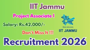 IIT Jammu Project Associate I Recruitment 2026 - Apply Online