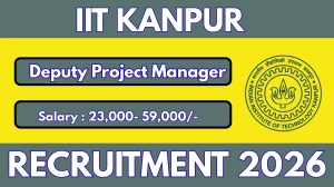 IIT Kanpur Deputy Project Manager Recruitment 2026 - Apply Offline