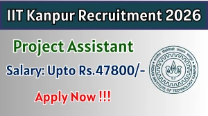 IIT Kanpur Project Assistant Recruitment 2026 - Apply Offline