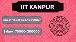 IIT Kanpur Senior Project Executive Officer Recruitment 2026 – Apply Online