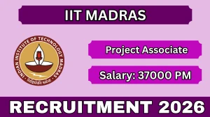 IIT Madras Project Associate Recruitment 2026 – Apply Online