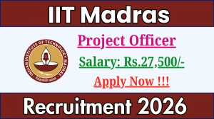 IIT Madras Project Officer Recruitment 2026 - Apply Online