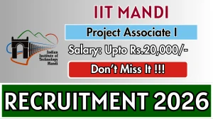 IIT Mandi Project Associate Recruitment 2026 - Apply Offline
