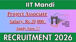 IIT Mandi Project Associate Recruitment 2026 - Apply Online