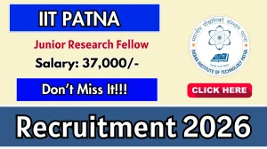 IIT Patna Junior Research Fellow Recruitment 2026 – Apply Online