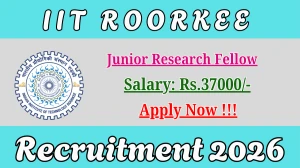 IIT Roorkee Junior Research Fellow Recruitment 2026 – Apply Offline