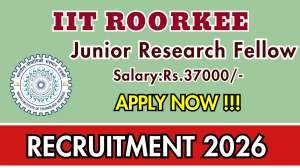 IIT Roorkee Junior Research Fellow Recruitment 2026 – Apply Online