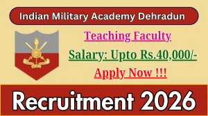Indian Military Academy Dehradun Teaching Faculty Recruitment 2026 - Apply Offline for 10 Posts