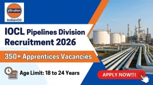 IOCL Pipelines Division Recruitment 2026 - Apply Online for 394 Apprentices Posts