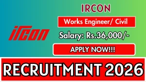 IRCON Recruitment 2026 - Apply Offline for 02 Works Engineer/ Civil Posts