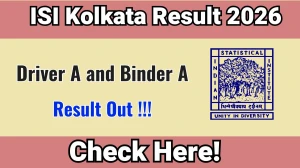 ISI Kolkata Driver A and Binder A Result 2026 OUT (Direct Link) - Download Scorecard @isical.ac.in