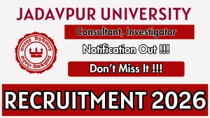 Jadavpur University Recruitment 2026 – Walk in for 06 Consultant, Investigator Posts