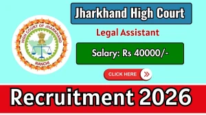 Jharkhand High Court Legal Assistant Recruitment 2026 - Apply Offline