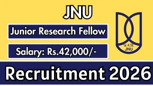 JNU Junior Research Fellow Recruitment 2026 - Apply Offline