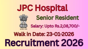 JPC Hospital Senior Resident Recruitment 2026 – Walk in for 17 Posts