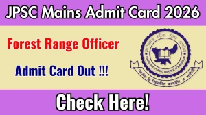 JPSC Forest Range Officer Mains Admit Card 2026 OUT - Download Here