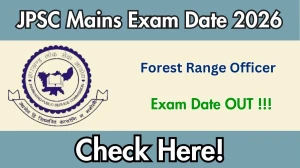 JPSC Forest Range Officer Mains Exam Date 2026 Released - Check Schedule & Details